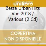 Beste Urban Hits Van 2018 / Various (2 Cd) cd
