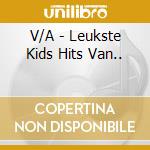 V/A - Leukste Kids Hits Van.. cd