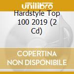 Hardstyle Top 100 2019 (2 Cd) cd