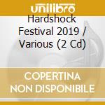 Hardshock Festival 2019 / Various (2 Cd) cd musicale