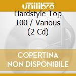 Hardstyle Top 100 / Various (2 Cd)