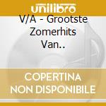 V/A - Grootste Zomerhits Van.. cd