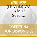 (LP Vinile) V/A - Alle 13 Goed! -Coloured- vinile