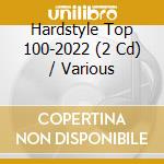 Hardstyle Top 100-2022 (2 Cd) / Various cd