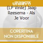 (LP Vinile) Jaap Reesema - Als Je Voor vinile