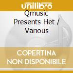 Qmusic Presents Het / Various cd