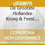 De Grootste Hollandse Kroeg & Feest Hits / Various cd