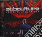 John O'Callaghan - Subculture 2013 (2 Cd) cd