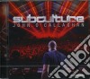 John O'Callaghan - Subculture 2013 (2 Cd) cd