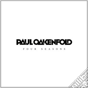 Paul Oakenfold - Four Seasons (4 Cd) cd musicale di Paul Oakenfold