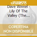 Dave Winnel - Lily Of The Valley (The Journey) cd musicale di Dave Winnel