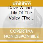 Dave Winnel - Lily Of The Valley (The Journey) cd
