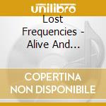 Lost Frequencies - Alive And Feeling Fine cd