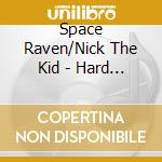 Space Raven/Nick The Kid - Hard Trance Europe 1 (2 Cd) cd musicale di Space Raven/Nick The Kid