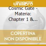 Cosmic Gate - Materia: Chapter 1 & 2 cd