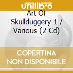 Art Of Skullduggery 1 / Various (2 Cd) cd