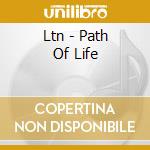 Ltn - Path Of Life cd musicale