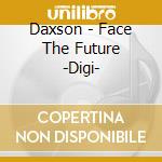 Daxson - Face The Future -Digi- cd