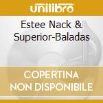 Estee Nack & Superior-Baladas cd