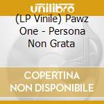 (LP Vinile) Pawz One - Persona Non Grata vinile