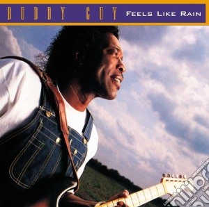 Buddy Guy - Feels Like Rain cd musicale di Guy, Buddy