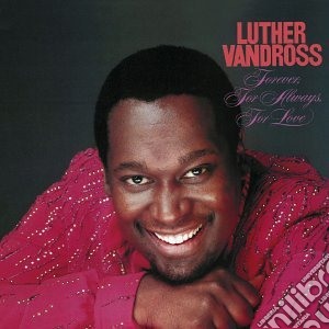 Luther Vandross - Forever For Always For Love cd musicale di Luther Vandross