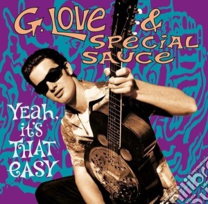 G.Love & The Special Sauce - Yeah, It's That Easy cd musicale di G. Love & Special Sa