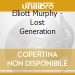 Elliott Murphy - Lost Generation