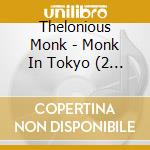 Thelonious Monk - Monk In Tokyo (2 Cd) cd
