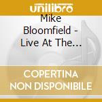 Mike Bloomfield - Live At The Old Waldorf cd