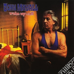 John Mayall - Wake Up Call cd musicale di John Mayall
