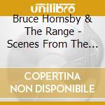 Bruce Hornsby & The Range - Scenes From The Southside cd
