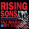 Ry Cooder & Taj Mahal - Rising Sons cd