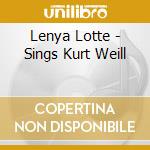 Lenya Lotte - Sings Kurt Weill cd