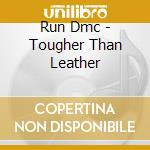 Run Dmc - Tougher Than Leather cd