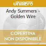 Andy Summers - Golden Wire cd