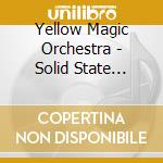 Yellow Magic Orchestra - Solid State Survivor cd musicale di Yellow Magic Orchestra