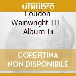 Loudon Wainwright III - Album Iii cd