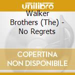 Walker Brothers (The) - No Regrets cd