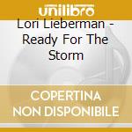 Lori Lieberman - Ready For The Storm cd musicale di Lori Lieberman