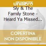Sly & The Family Stone - Heard Ya Missed Me,.. cd