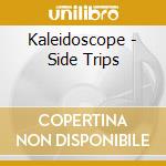 Kaleidoscope - Side Trips cd