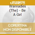 Wannadies (The) - Be A Girl cd