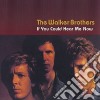 Walker Brothers (The) - If You Could Hear Me Now cd