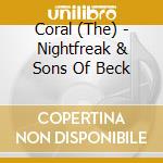 Coral (The) - Nightfreak & Sons Of Beck cd