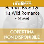 Herman Brood & His Wild Romance - Street cd