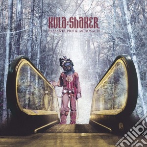 Kula Shaker - Peasants Pigs & Astronaut cd musicale di Kula Shaker