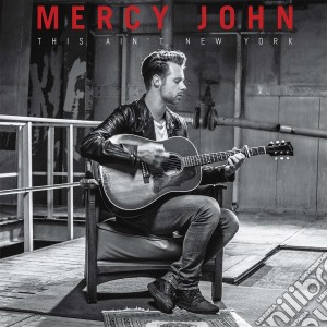 Mercy John - This Ain'T New York cd musicale di Mercy John