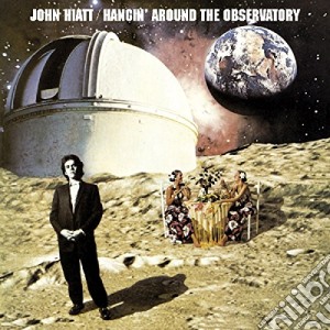 John Hiatt - Hangin' Around The Observatory cd musicale di John Hiatt