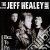 Jeff Healey Band (The) - Hell To Pay cd
